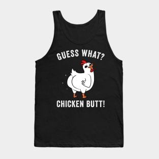 Guess What? Chicken Butt Funny Chickens Tank Top